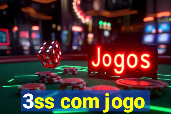 3ss com jogo